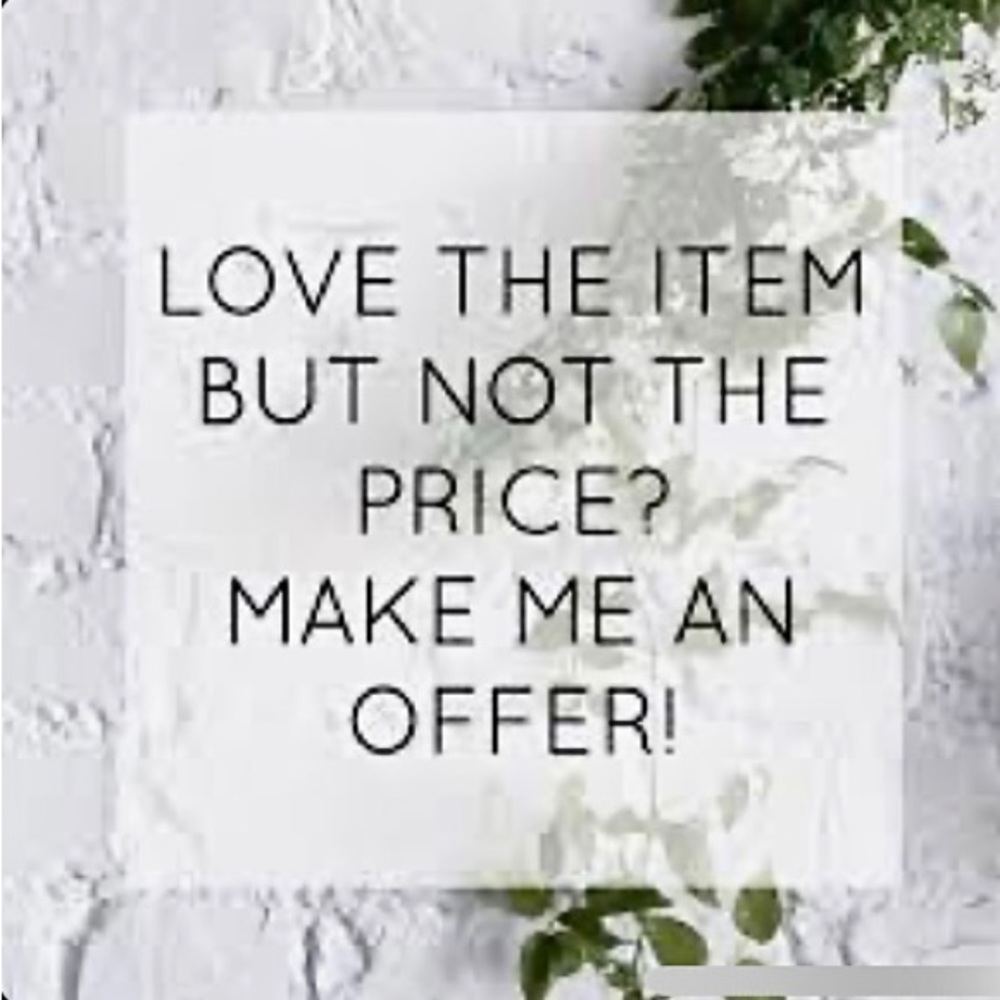 All reasonable offers welcome and encouraged!